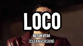 Loco (Clean Version) - Neton Vega Loco (Clean Version) - Neton Vega