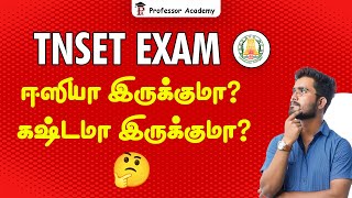 TNSET Exam ஈஸியா இருக்குமா? கஷ்டமா இருக்குமா? | Professor Academy