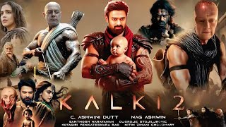 Kalki Part 2  Movie In Hindi Dubbed 2025  Prabhas  Amitabh Bachchan  Review And Details 
