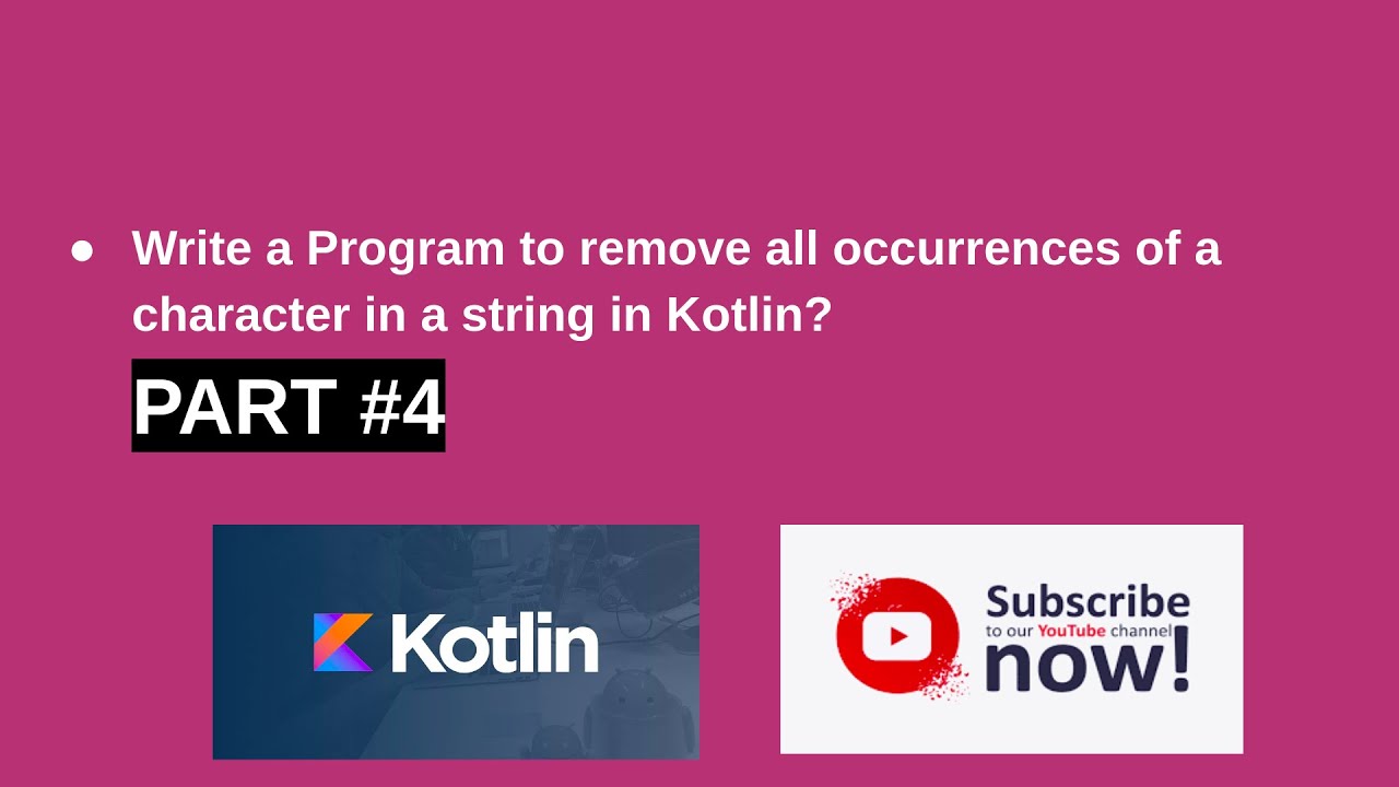 Kotlin Program To Remove All Occurrences Of A Character In A String In Kotlin?