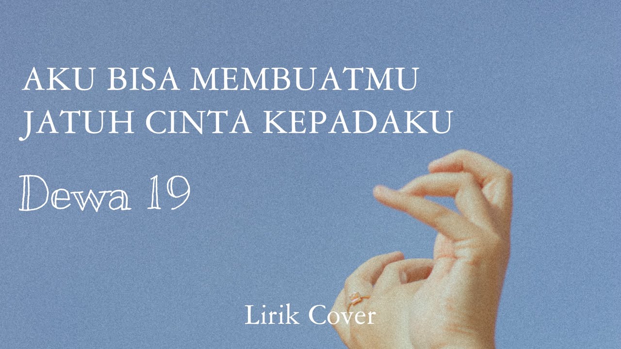 Aku Bisa Membuatmu Jatuh Cinta Kepadaku Dewa 19 Lirik Cover Akustik