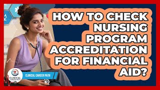 How To Check Nursing Program Accreditation For Financial Aid