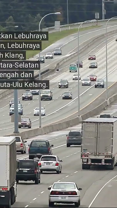 LLM perluas larangan pergerakan kenderaan berat masuk lebuh raya waktu puncak