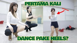 Jadi gini rasa nya Dance pake heels?