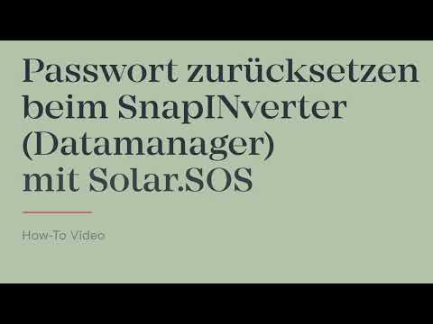 How-To Video: Passwort zurücksetzen beim SnapINverter (Datamanager) mit Solar.SOS