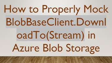 How to Properly Mock BlobBaseClient.DownloadTo(Stream) in Azure Blob Storage