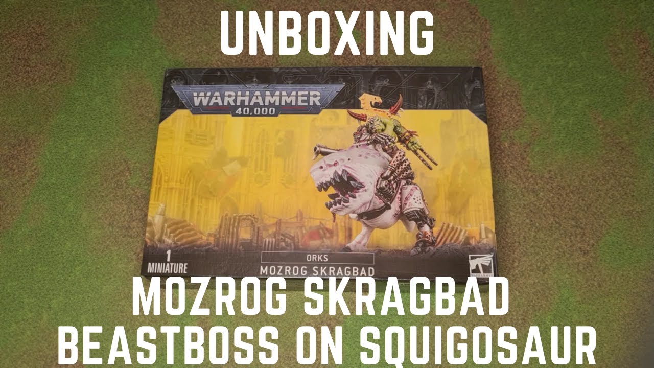 warhammer-40k-unboxing-mozrog-skragbad-beastboss-on-squigosaur-youtube