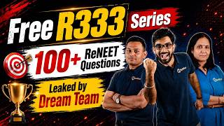 FREE R333 Series for ReNEET | 100+ Questions Leaked by DREAM Team | Free Questions for ReNEET 2026