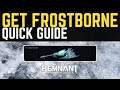 Remnant: How to Get Frostborne Quick Guide (Subject 2923 DLC)