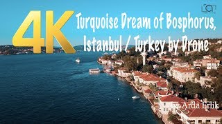 4K Turquoise Dream of Bosphorus, Istanbul / Turkey by Drone