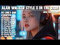 ALAN WALKER STYLE X IN THE RAIN || MY ONLY ONE || NEW FULL ALBUM 2025
