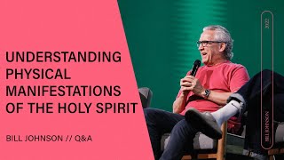 Understanding Physical Manifestations of the Holy Spirit  Bill Johnson & Larry Sparks | Q&A
