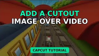 How to Add a Cutout Image Over Your Video in CapCut (No Green Screen Needed)✅✅👍📌