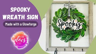 Spooky Wreath Sign Made with a GlowForge