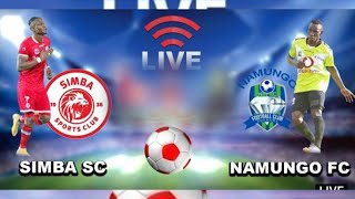 #LIVE: SIMBA SC   vs NAMUNGO FC - LIGI KUU BARA, UWANJA WA MKAPA DSM...