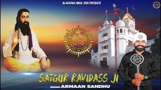 Satgur Ravidass Ji || Armaan Sandhu || Anmol(Blackpain) || Blackpain Music 1001 Presents