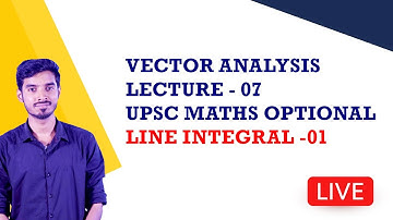 Vector analysis 07 - UPSC Mathematics Optional