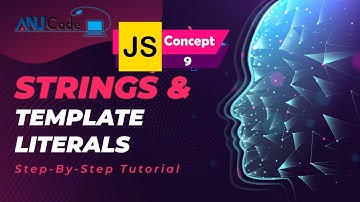 Strings and Template Literals  Concept 9 | Learn JavaScript Programming Basics