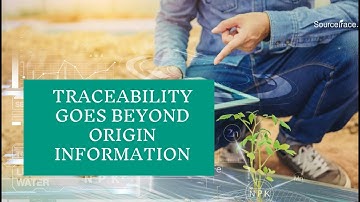 Traceability Goes Beyond Just Origin Information
