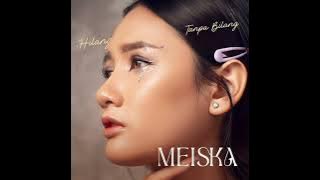 MEISKA - HILANG TANPA BILANG INSTRUMENTAL (NADA LELAKI -4,0)