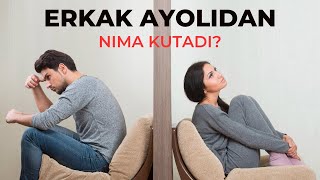 Erkak ayolidan nimalar kutadi?