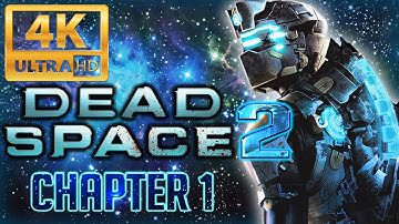 DEAD SPACE 2 (PC) Gameplay Walkthrough (4K/60FPS) CHAPTER 1