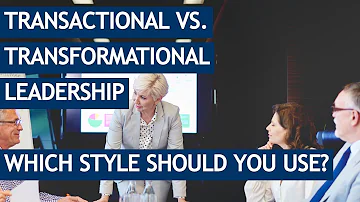 Transactional vs. transformational leadership styles - the key differences & when to use them!