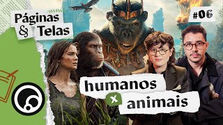 PÁGINAS E TELAS Ep 6: Humanos x Animais: Protagonismo e Desumanização na Ficção | DiaTV