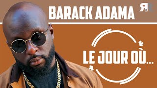 BARACK ADAMA - Le jour où… Sexion d’Assaut, Tayc, Wati B, Gims, les échecs, le chant…