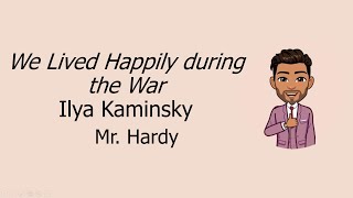 We Lived Happily during the War by Ilya Kaminsky