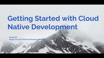 Getting Started with Cloud Native Development