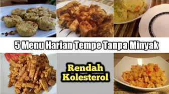 5 Menu Harian Tempe Tanpa Minyak Rendah Kolesterol 5 Menu Harian Tempe Tanpa Minyak Rendah Kolesterol