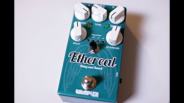 Wampler Ethereal - Delay AND Reverb (Ambient Bliss?)