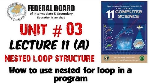 Lecture 11(A): Introduction to nested loop structure | Nested for loop | Programming example