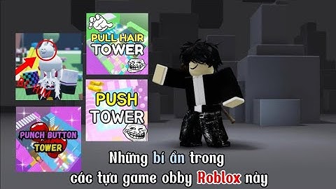Những bí ẩn trong các tựa game obby Roblox này
