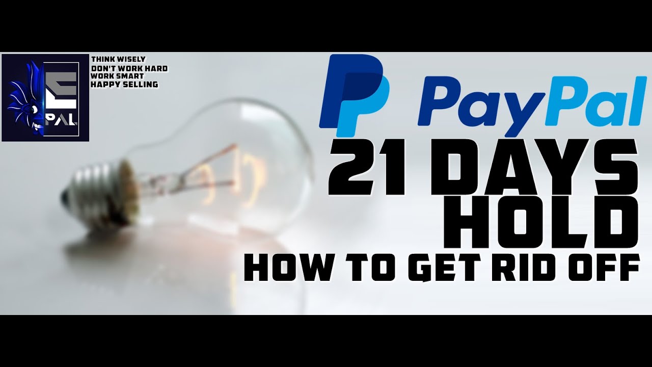 PayPal Funds 21 Days Hold How to get rid off YouTube