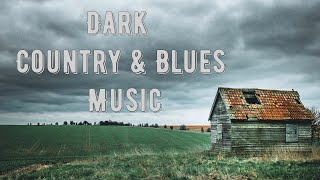 Dark Country & Blues Music