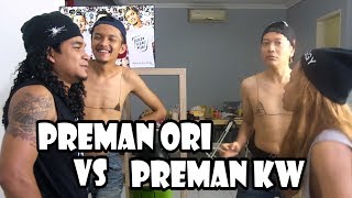 Preman Ori Vs Preman Kw  Macam Macam Kau Sama Kami