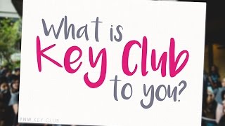 What Is Key Club To You?