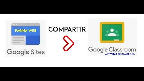 Como compartir una página web (sites google) a classroom