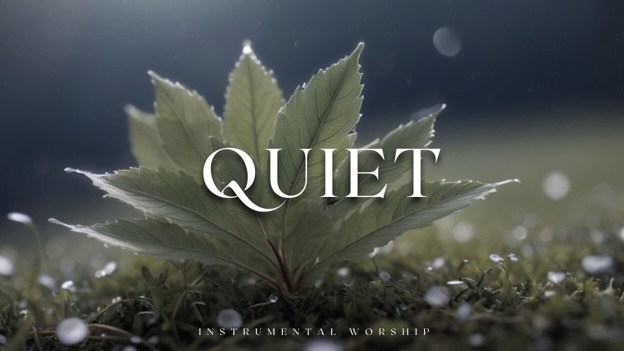 QUIET TIME | Soaking Worship Instrumental - Prayer&Devotional