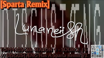 [Sparta Remix] TLFM4205CSS: SEASON 4 - SOURCE 15 // DISGUSTÆNG Has A Sparta Remix V2