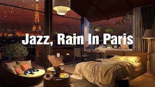 Sleep In A Cozy Apartment in Paris with Smooth Jazz Piano Music And Rain Sounds | Study, Work, Sleep