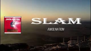 AWOLNATION - Slam (Lyrics)