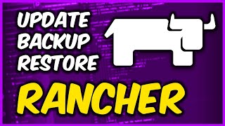 How to Upgrade, Backup, and Restore Rancher 2