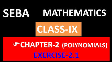 "ASSAMESE VIDYAPEETH" "SEBA MATHS" "CHAPTER-2" "POLYNOMIALS" Exercise-2.1"   "Class 9"