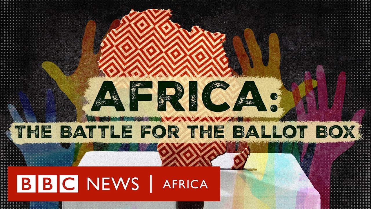 Africa: The Battle for the Ballot Box  – BBC Africa