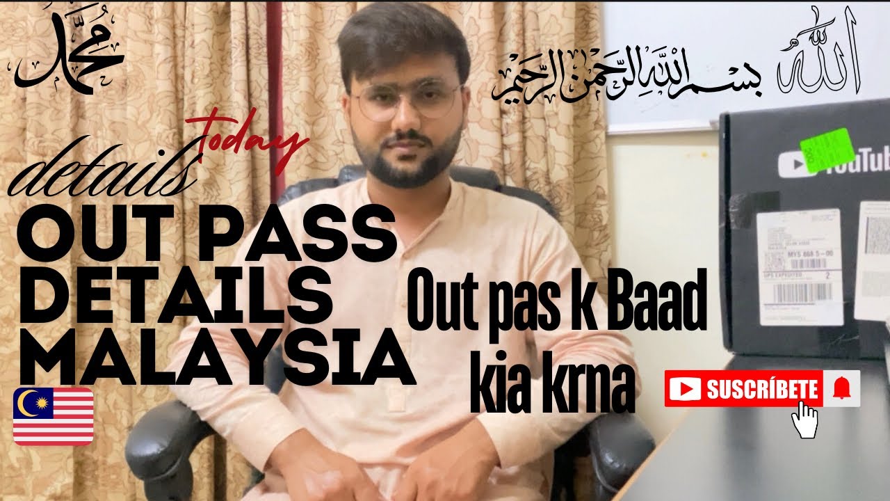 Details Out pass | “Comprehensive Guide to Malaysia Out Pass ...