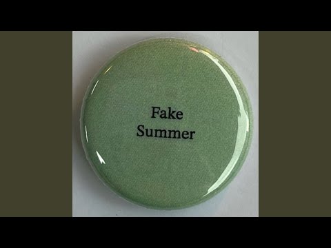 Fake summer
