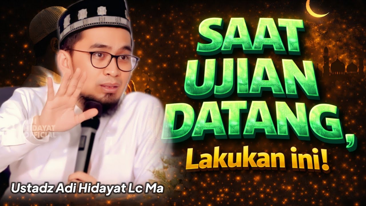 UJIAN Datang Bertubi-tubi? Ini Cara Menghadapinya dengan TENANG! | Ustadz Adi Hidayat #hijrah
